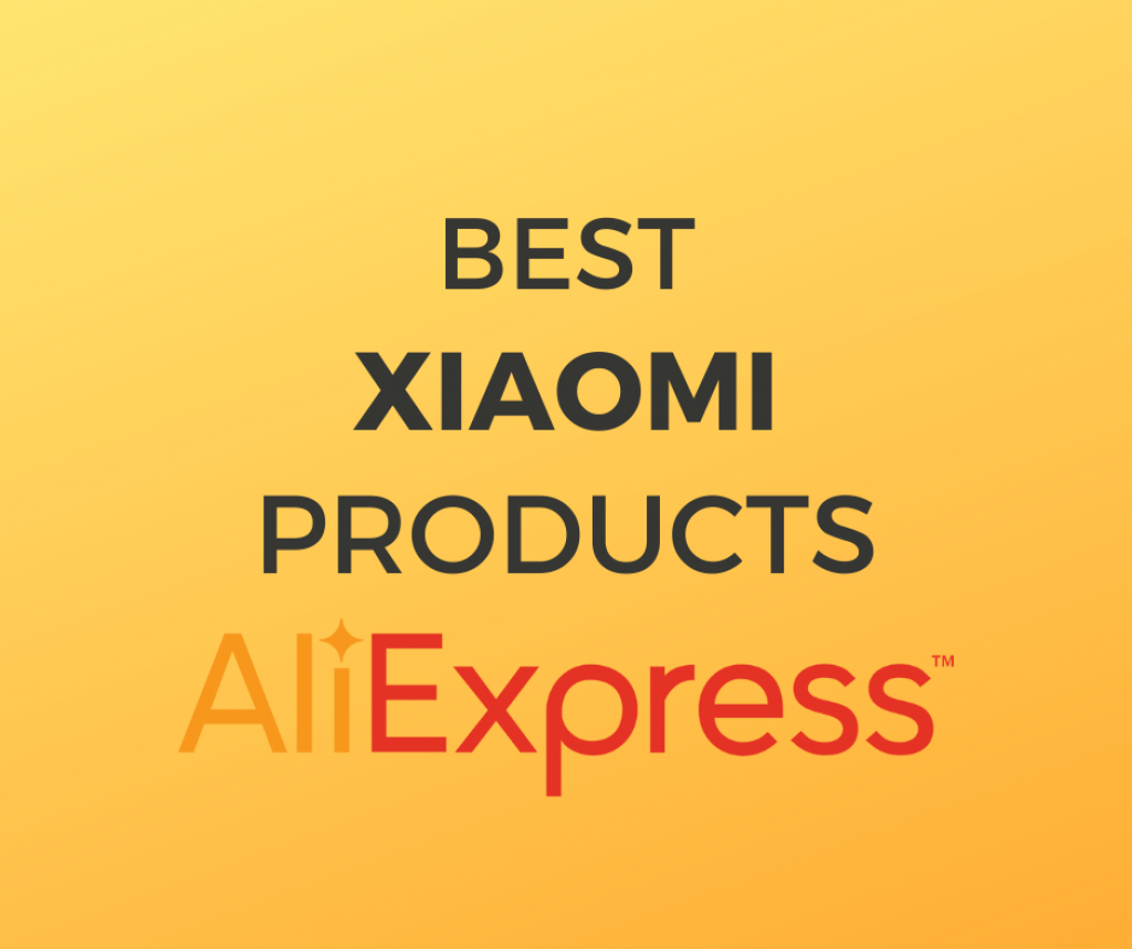Tips for the best Xiaomi products on AliExpress