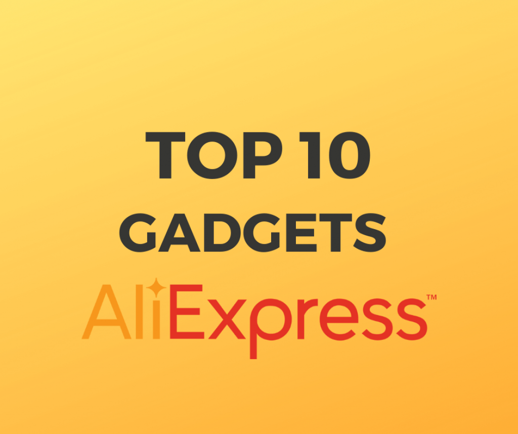 Top 10 Gadgets - AliExpress Tips